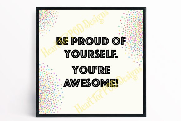 Be Proud of Yourself