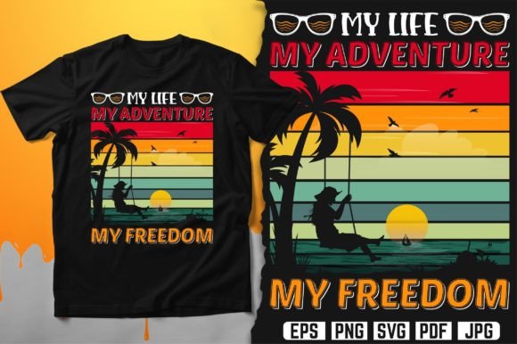 My Life My Adventure My Freedom T-Shirt: A Strategic Tool for Creativity and Branding