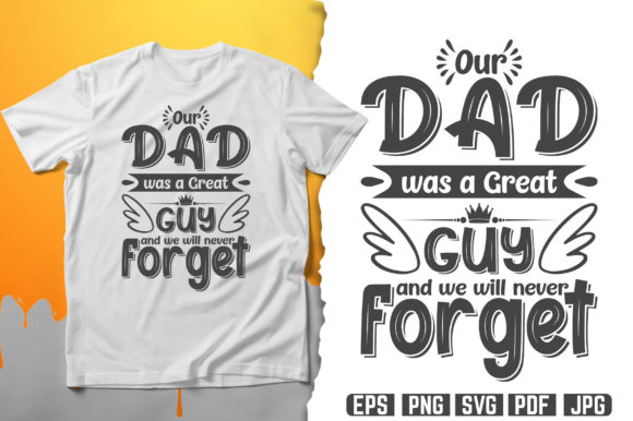 Our Dad Was a Great Guy T-Shirt Design: A Thoughtful Tribute with Practical Value