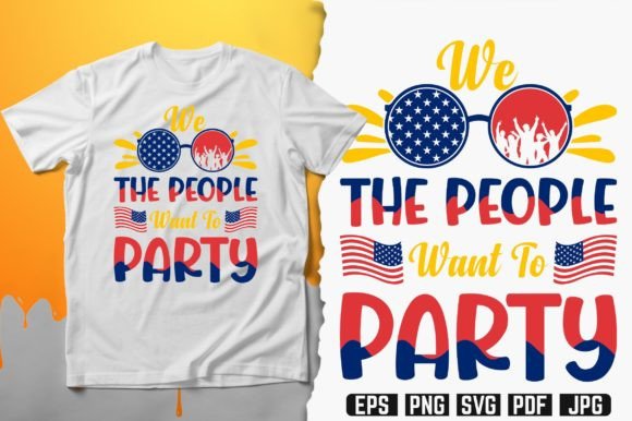 We the People Want to Party T-Shirt: A Versatile Design for Every Occasion